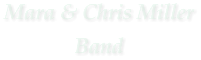 Mara & Chris Miller Band